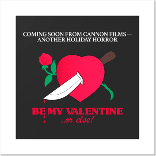 Be my Valentine... or else! Posters and Art